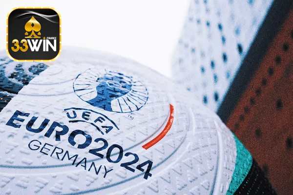 Sảnh cược Euro 2024 33win đỉnh cao bóng đá trời âu